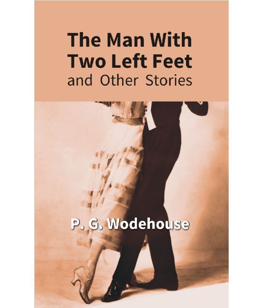     			The Man With Two Left Feet : and Other Stories