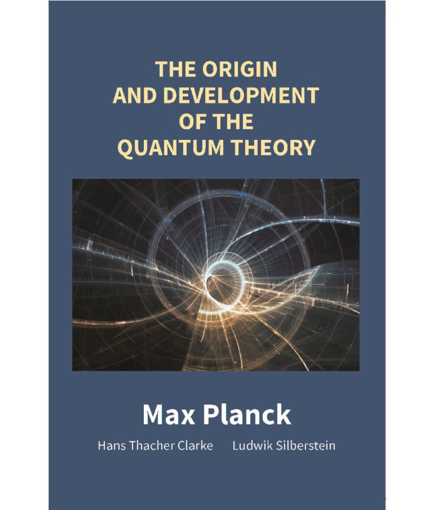     			The Origin and Development of the Quantum Theory
