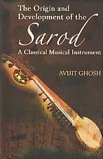     			The Origin and Development of the Sarod