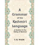 A Grammar Of The Kashmiri Language: As Spoken In The Valley Of Kashmir