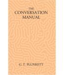 The Conversation Manual: A Collection Of 670 Useful Phrases In English, Hindustani, Persian And Pashtu