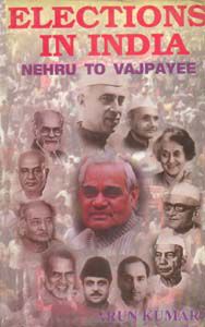     			Elections in India: Nehru to Vajpayee
