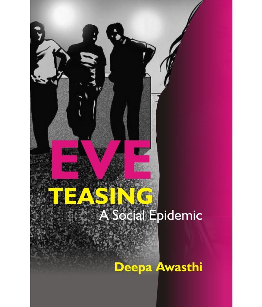     			Eve Teasing - a Social Epidemic