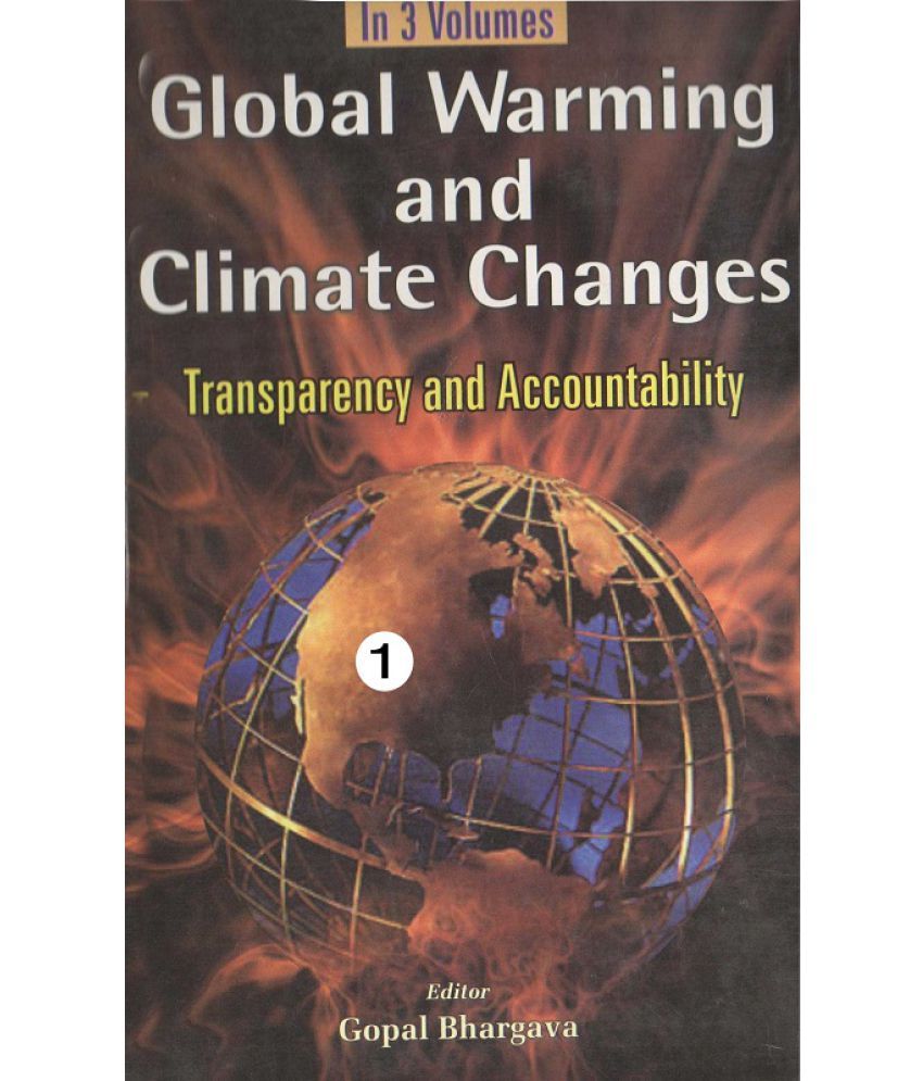     			Global Warming and Climate Changes Transparency and Accountability (Climate Changes: Causes and Its Effects) Volume Vol. 1st