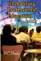     			Globalising Professional Education in India