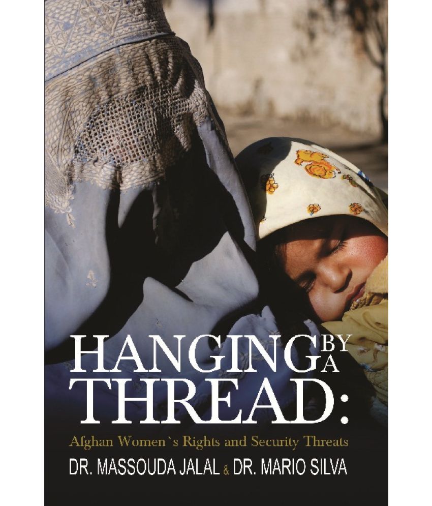     			Hanging By a Thread : Afghan Womens Rights and Security Threats