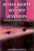     			Human Rights of Accused and Juveniles: Delinquent in Conflict With Law