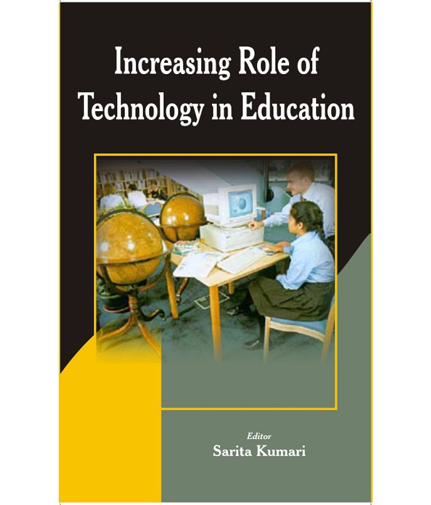     			Increasing Role of Technology in Education