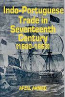     			Indo-Portuguese Trade in Seventeenth Century: (1600-1663)