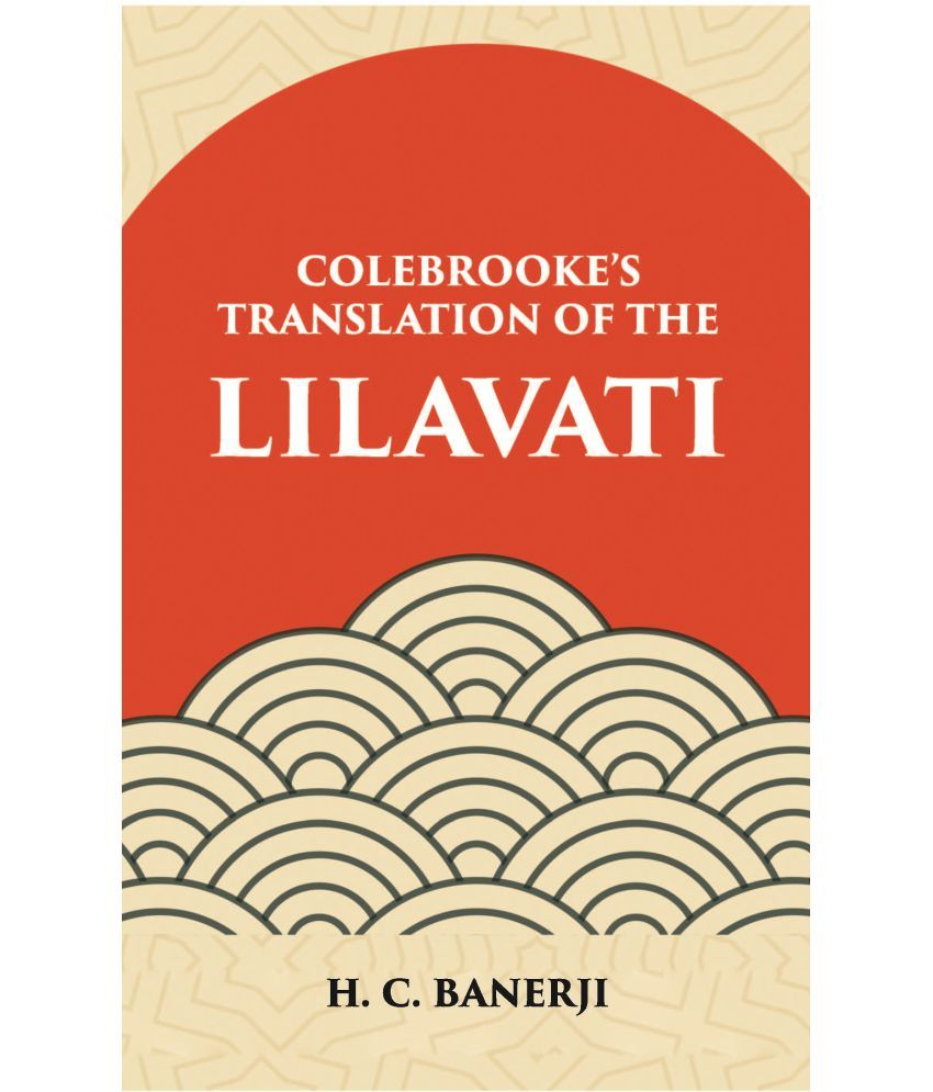     			Lilavati - Colebrooke's Translation of the Standard work on Hindu Mathmatics