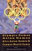     			Olympic Games, Asian Games, Afro Asian Games and Common Wealth Games