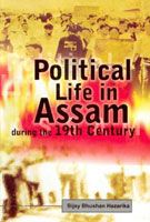     			Political Life in Assam During the Nineteenth Century