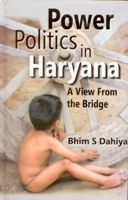     			Power Politics in Haryana: a View From the Bridge