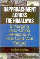     			Rapprochment Across the Himalayas Emerging India-China Relations in Post Cold War Period (1947-2003)