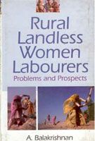     			Rural Landless Women Labourers: Problems and Prospects