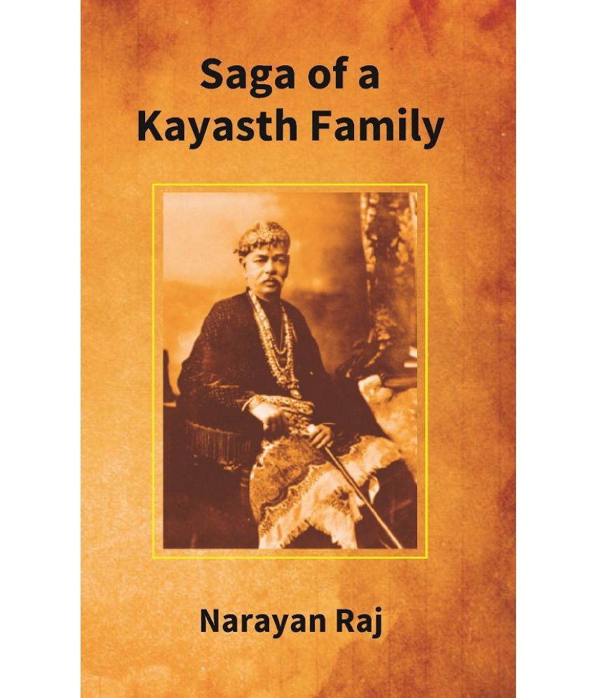     			Saga of a Kayasth Family: Unique Family of Seven Generations and Its Contribution to Literature