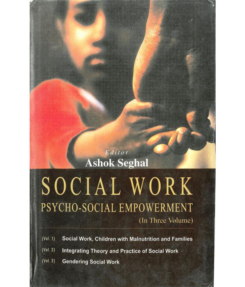    			Social Work Psycho Social Empowerment (Social Work, Children With Malnutrition and Families) Volume Vol. 1st