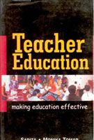     			Teacher Education: Making Education Effective