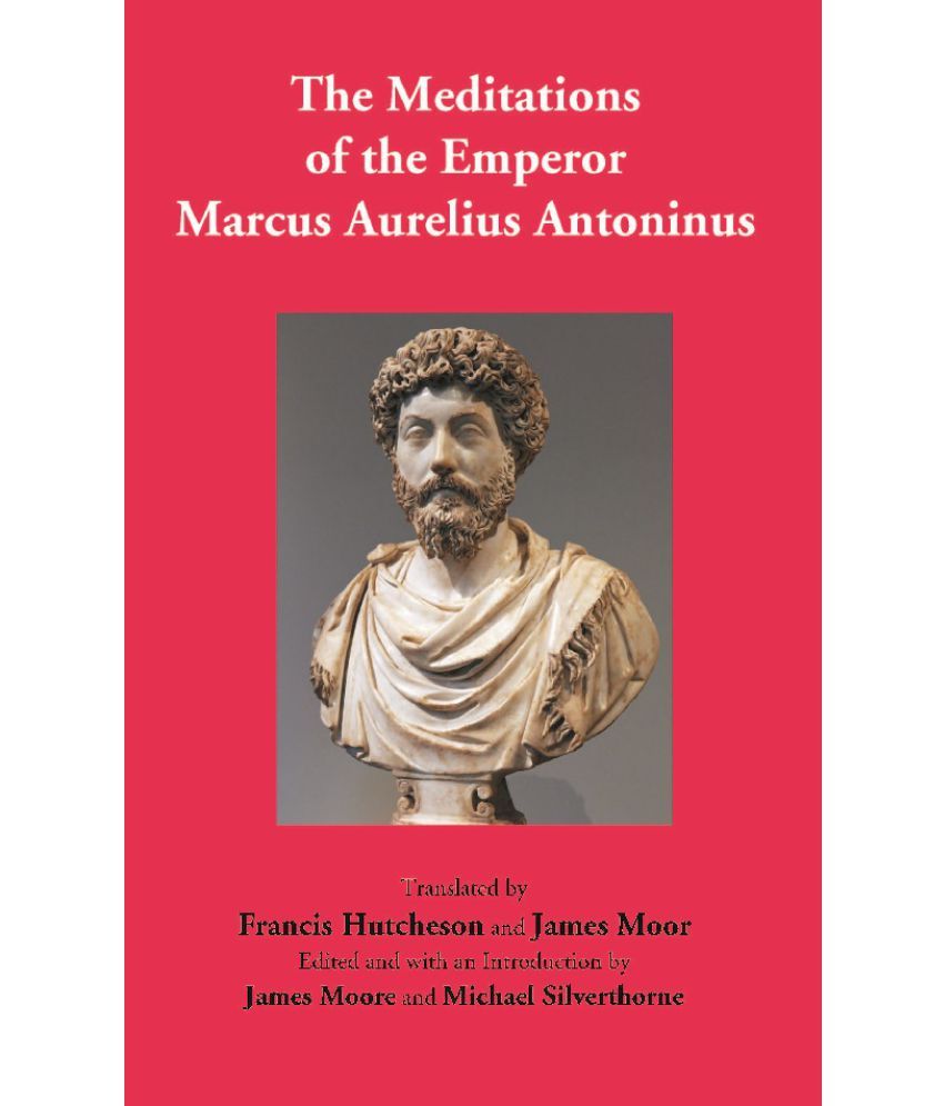     			The Meditations of the Emperor Marcus Aurelius Antoninus