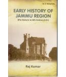 Early History of Jammu Region (Pre-Historic of 6Th Century A. D.) Volume Vol. 1st