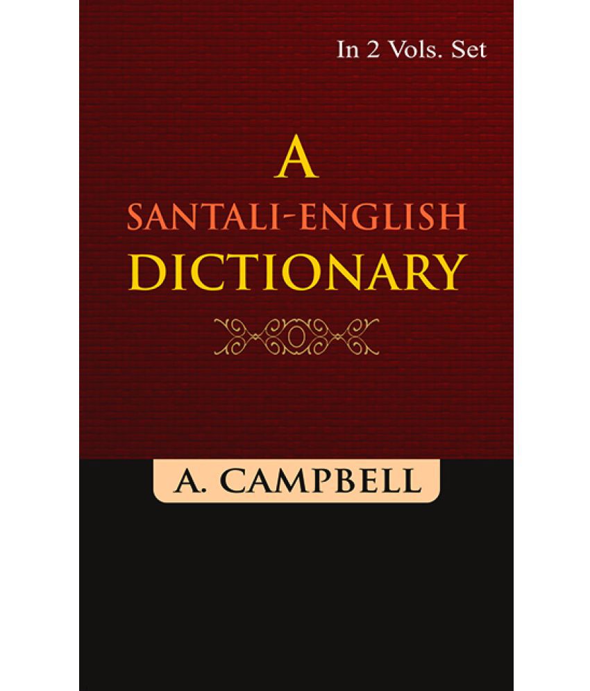     			A Santali-English Dictionary (A- K) Volume Vol. 1st