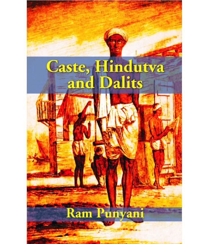     			Caste, Hindutva and Dalits