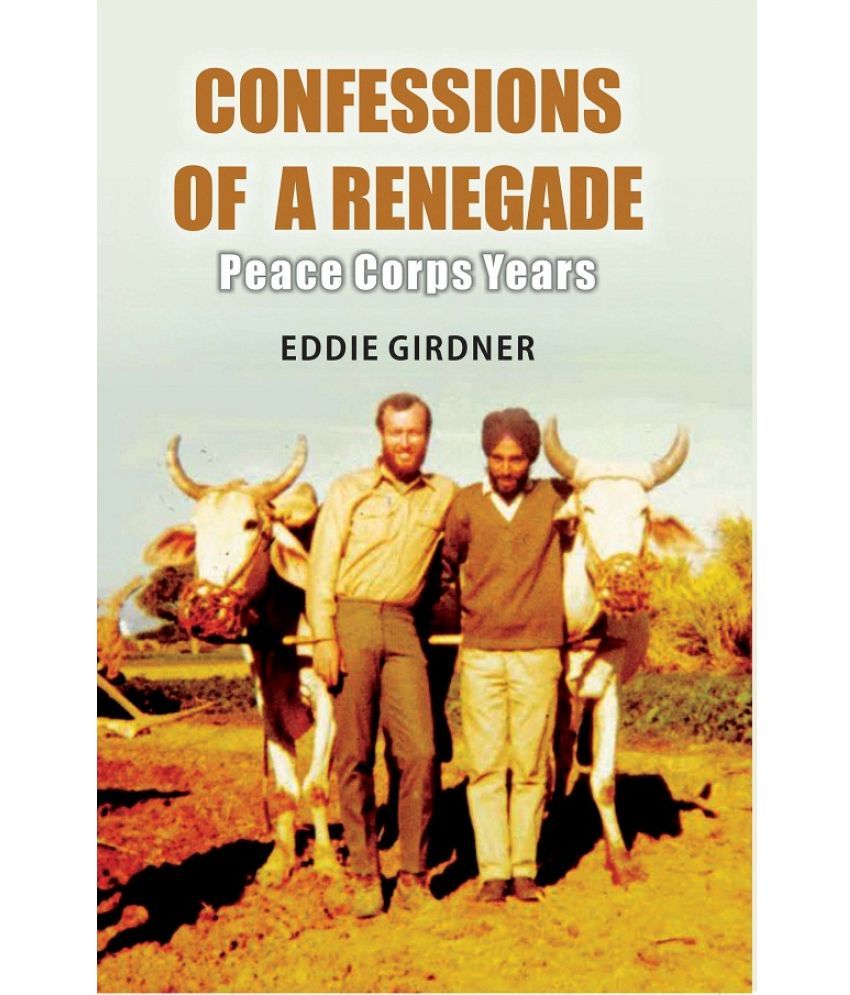     			Confessions of a Renegade: Peace Corps Years