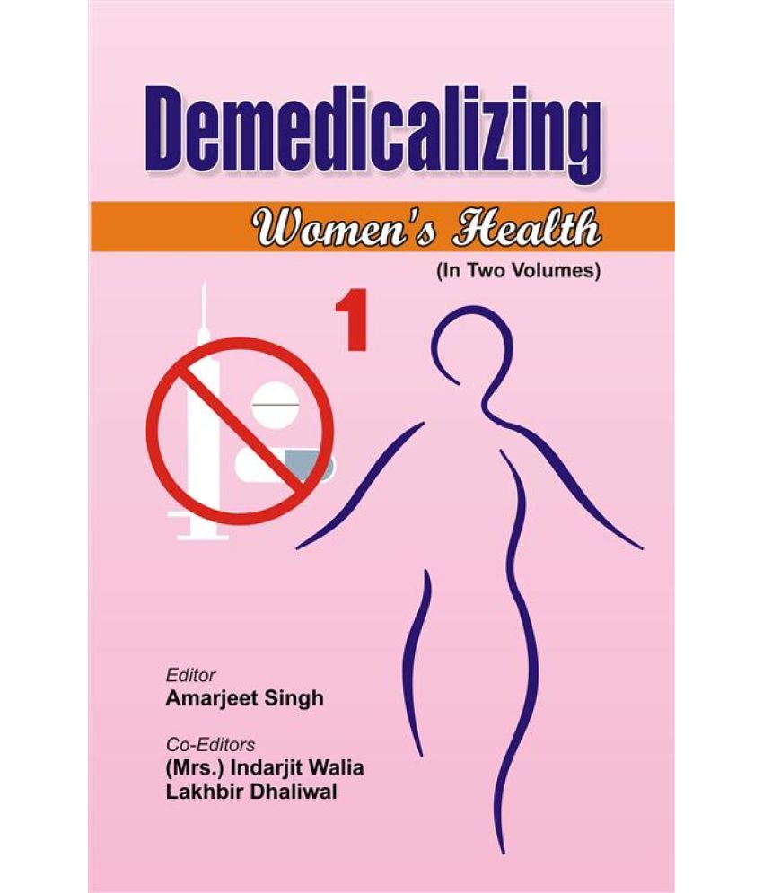     			Demedicalizing Women's Health Volume Vol. 1st