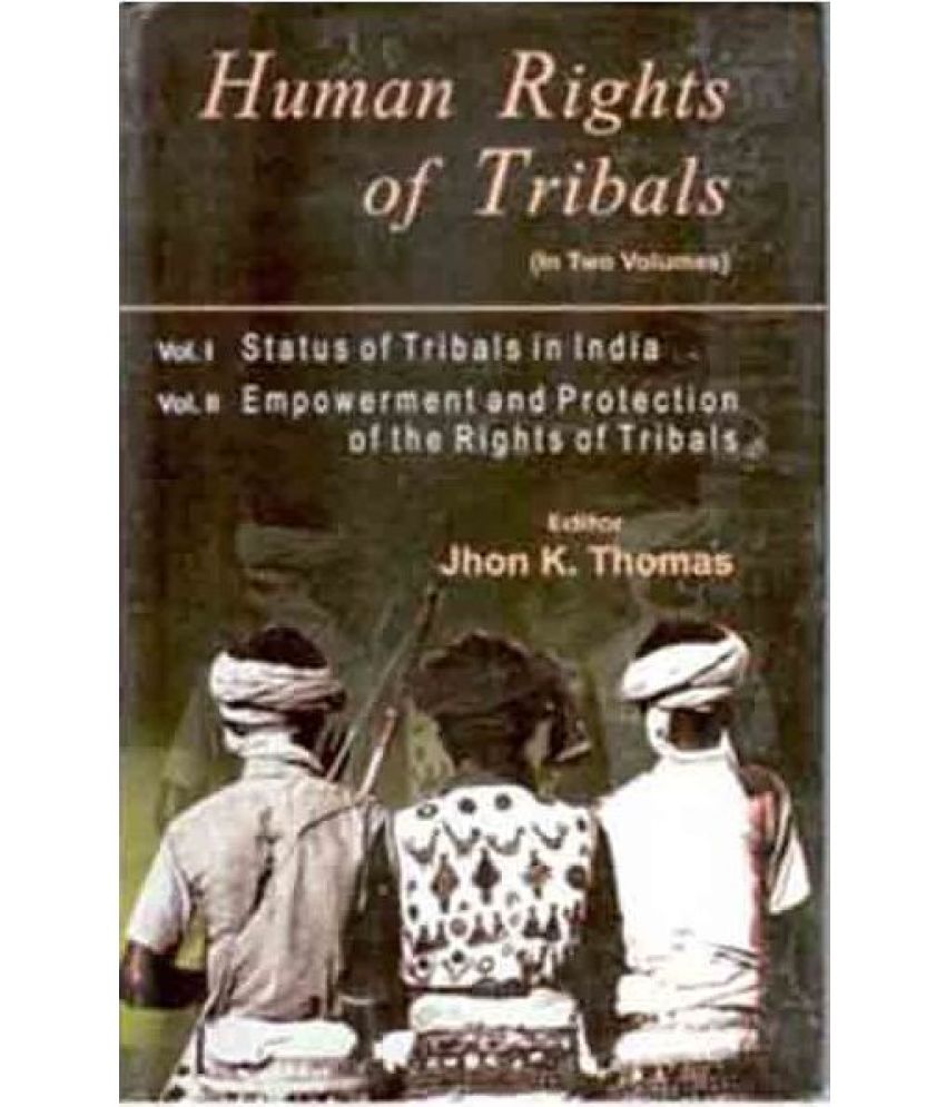     			Human Rights of Tribals (Status of Tribal in India) Volume Vol. 1st