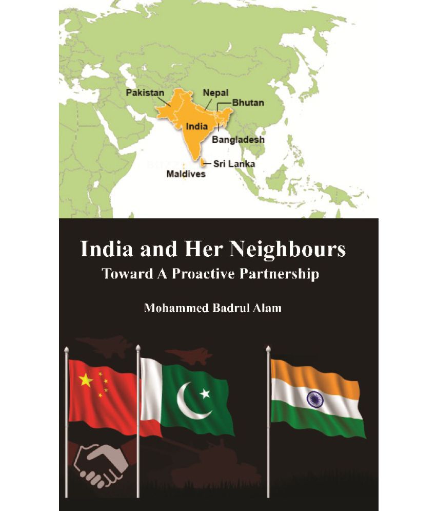     			India and Her Neighbours: Towards a Proactive Partnership