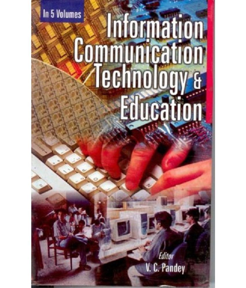     			Information Communication Technology and Education (Framework of Information Communication Technology's and Teacher Education) Volume Vol. 4th