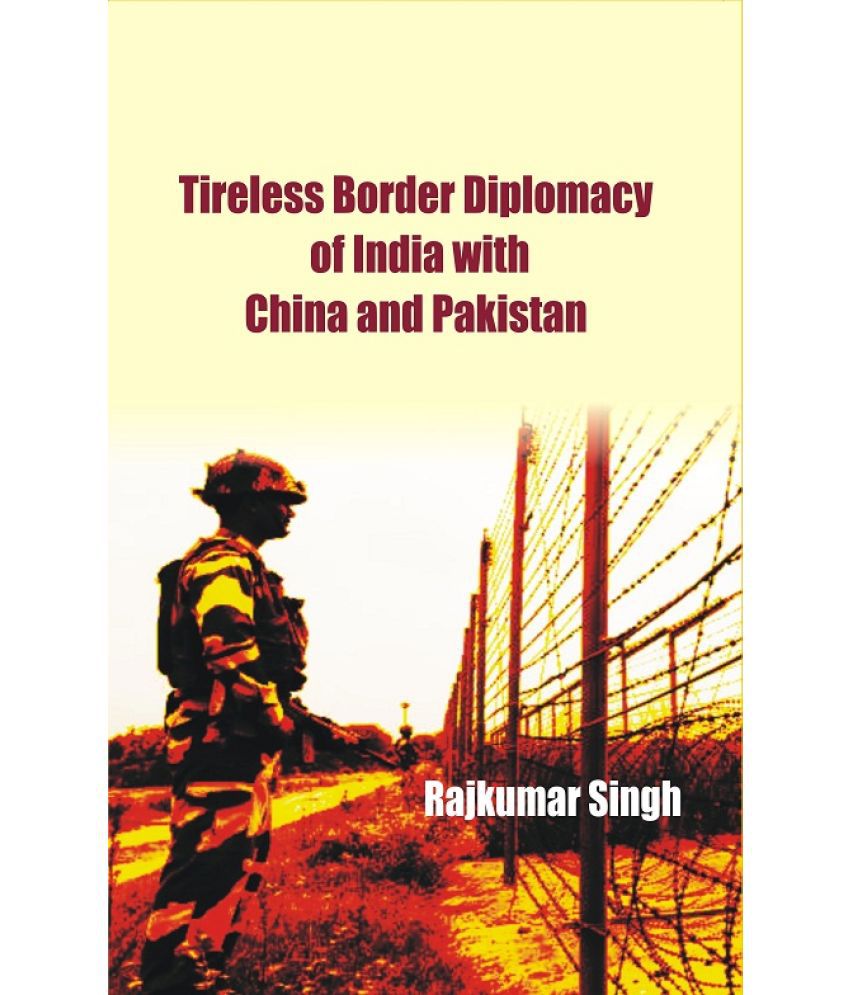     			Tireless Border Diplomacy of India With China and Pakistan