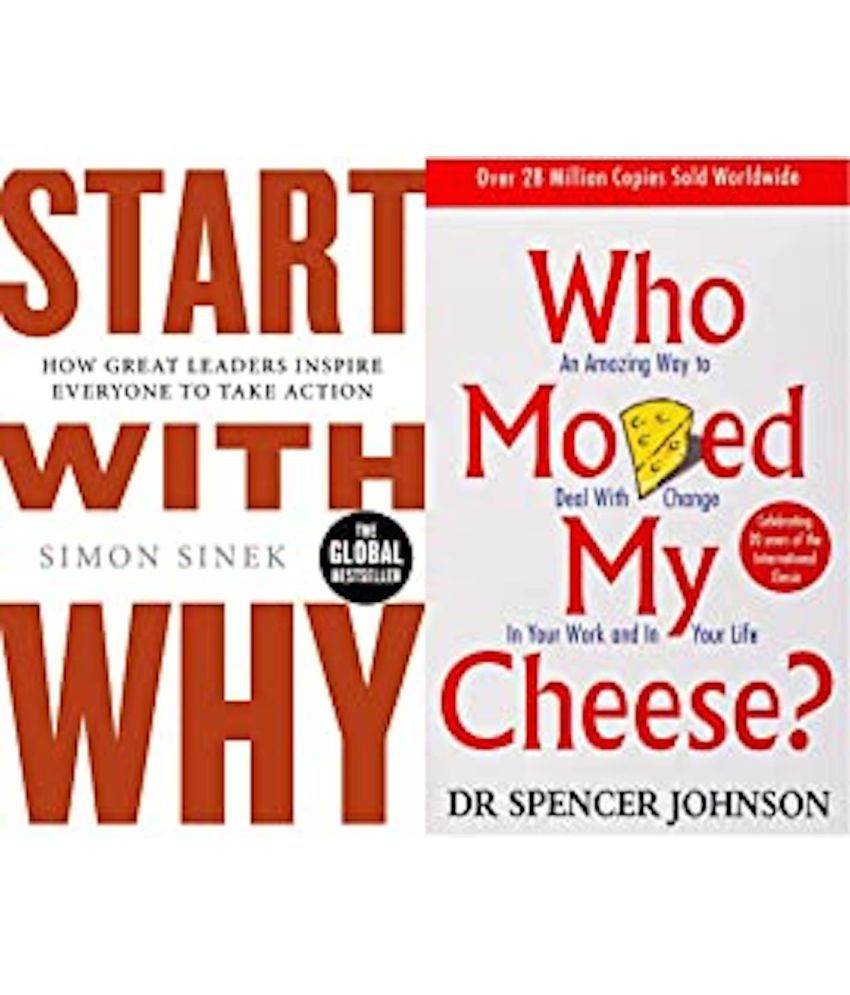    			Start With Why: How Great Leaders Inspire Everyone To Take Action+Who Moved My Cheese?: An Amazing Way to Deal with Change in Your Work and in Your Life