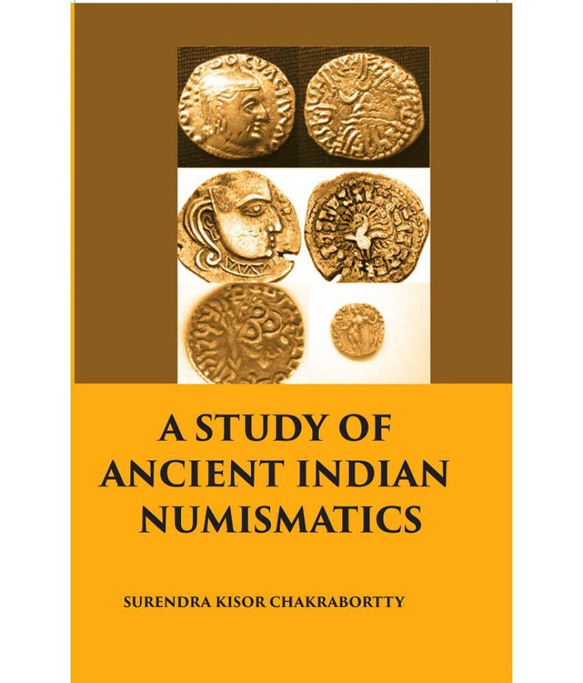     			A Study of Ancient Indian Numismatics [Hardcover]