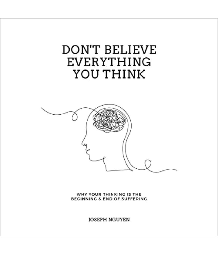     			Don't Believe Everything You Think Paperback 25 November 2021 by Joseph Nguyen
