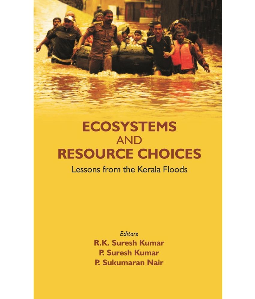     			ECOSYSTEMS AND RESOURCE CHOICES: Lessons from the Kerala Floods [Hardcover]