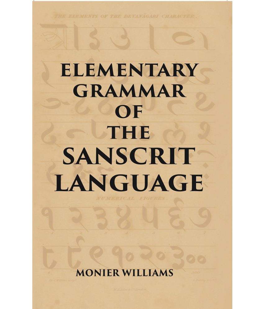     			ELEMENTARY GRAMMAR OF THE SANSCRIT LANGUAGE