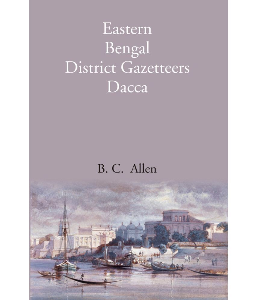     			Eastern Bengal District Gazetteers Dacca