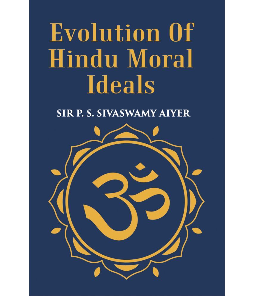     			Evolution Of Hindu Moral Ideals