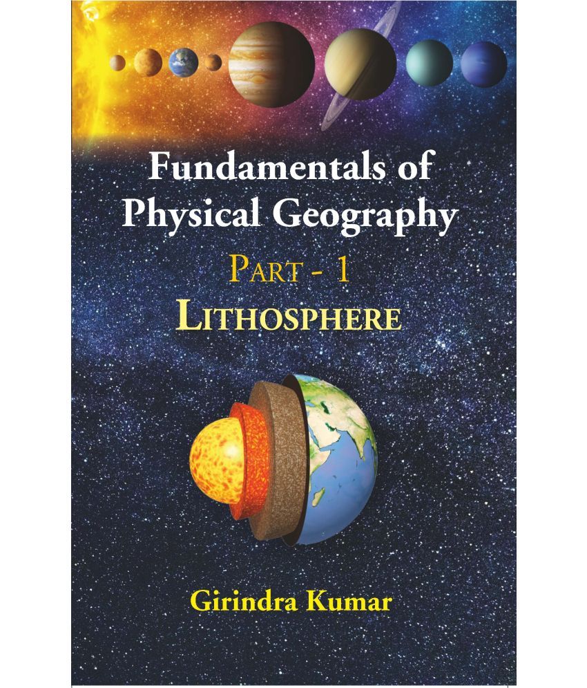     			Fundamentals of Physical Geography: PART - 1 LITHOSPHERE [Hardcover]