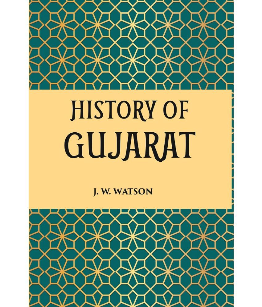     			HISTORY OF GUJARAT (MUSALMAN PERIOD, A.D. 1297-1760)