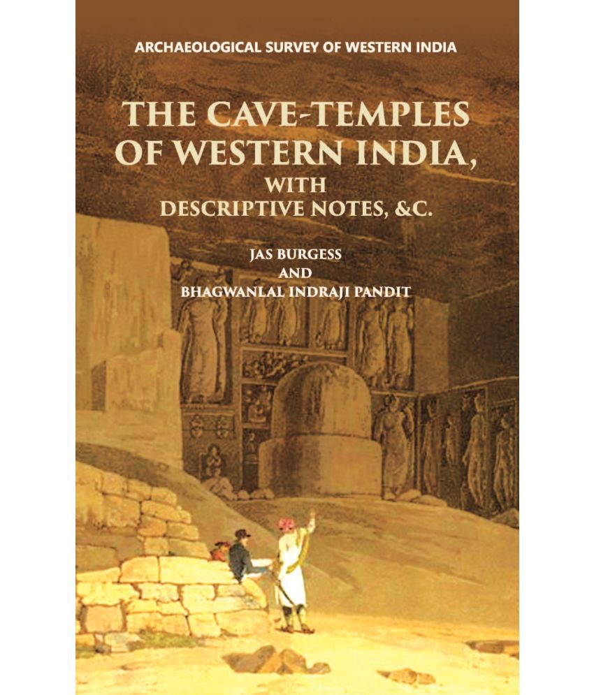     			INSCRIPTIONS FROM THE CAVE-TEMPLES OF WESTERN INDIA: WITH DESCRIPTIVE NOTES, &c.