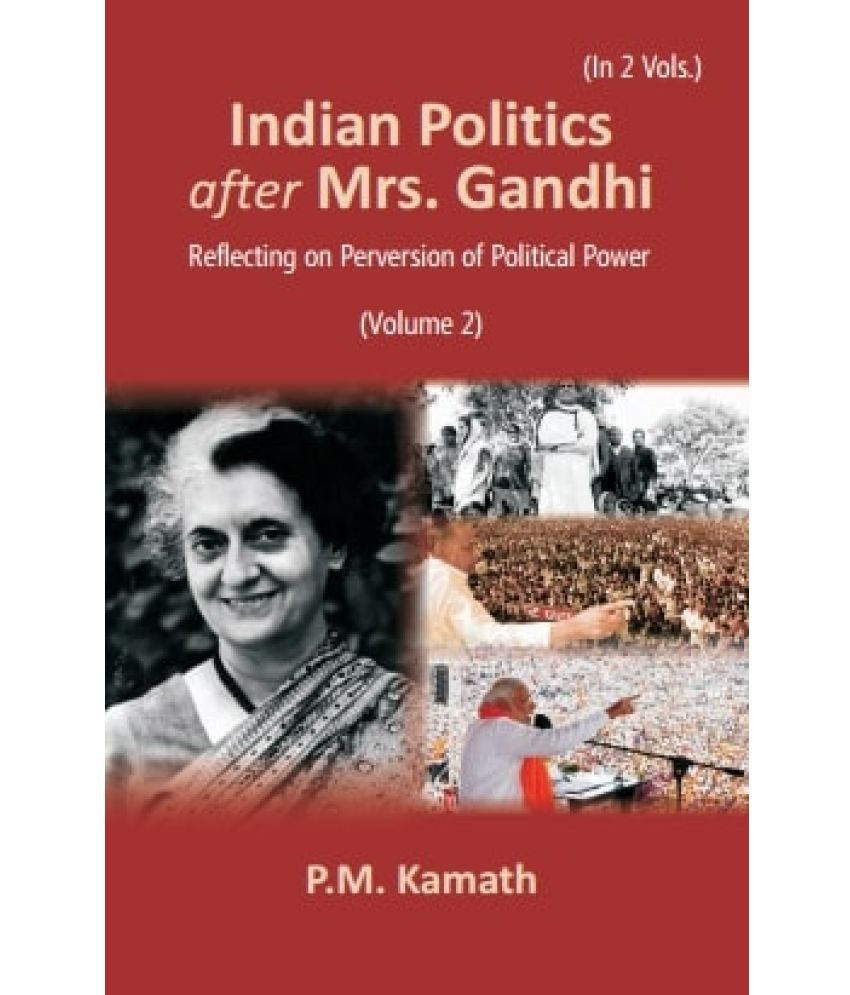     			Indian Politics after Mrs Gandhi: Reflecting on Perversion of Political Power Volume Vol. 2nd [Hardcover]