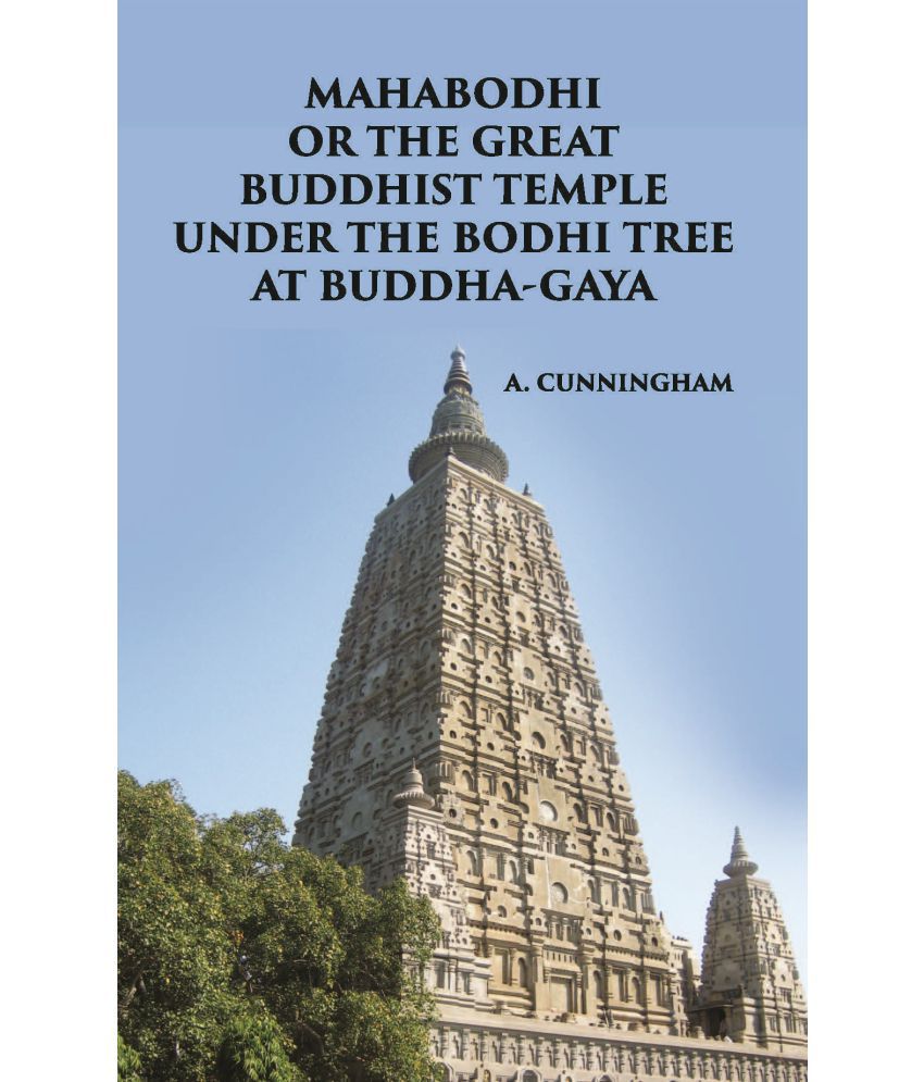     			MAHABODHI OR THE GREAT BUDDHIST TEMPLE UNDER THE BODHI TREE AT BUDDHA-GAYA [Hardcover]