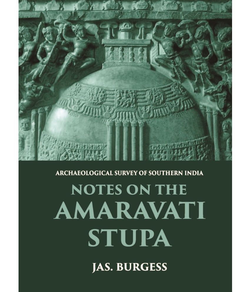     			NOTES ON THE AMARAVATI STUPA [Hardcover]