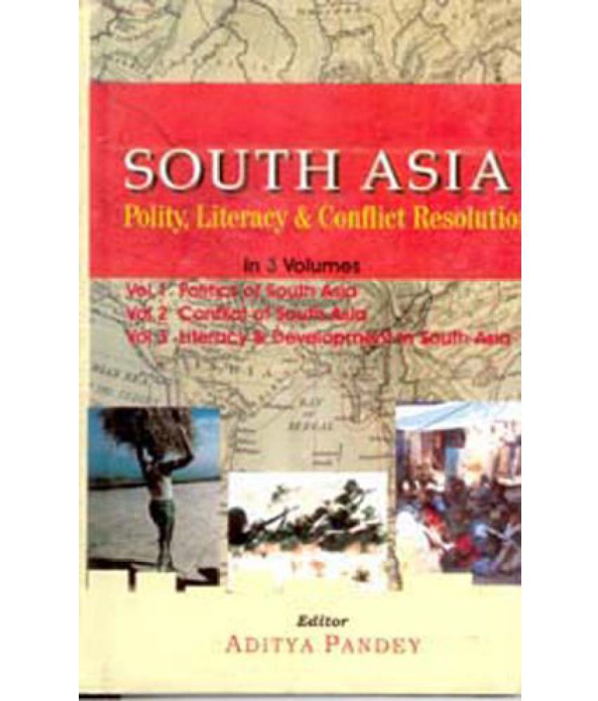     			South Asia: Polity, Literacy and Conflict Resolution (3rd Vol- Literacy and Development in South Asia) Volume Vol. 3rd [Hardcover]