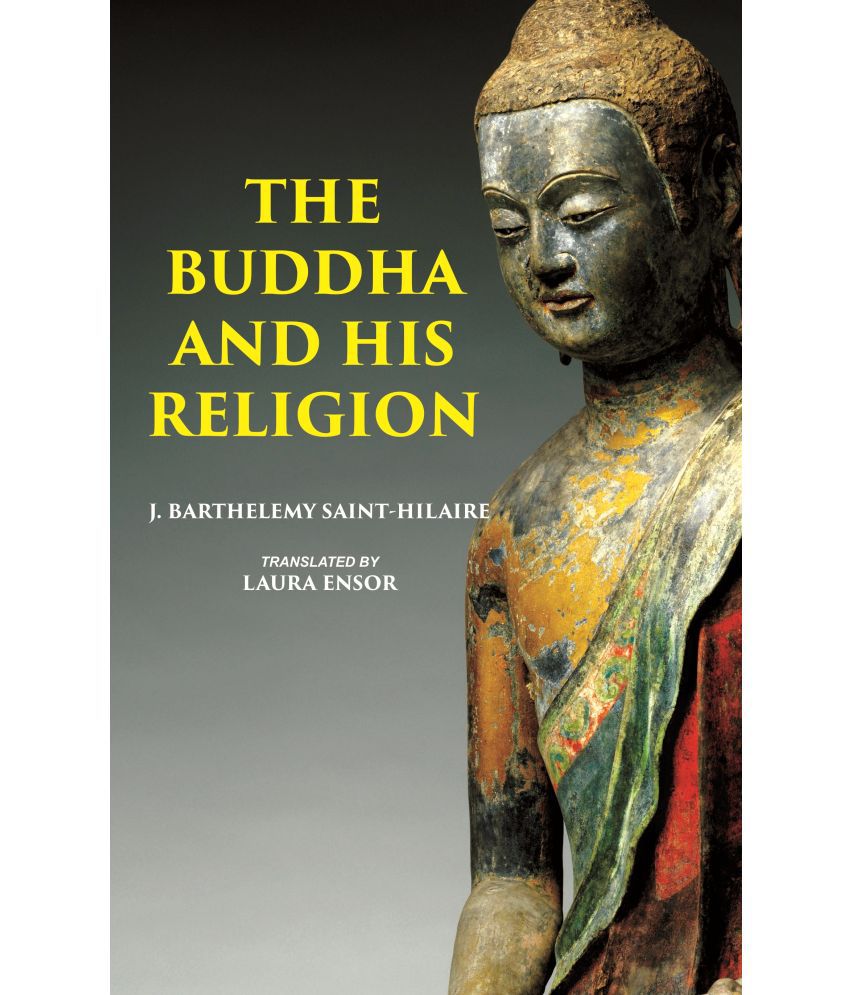     			THE BUDDHA AND HIS RELIGION