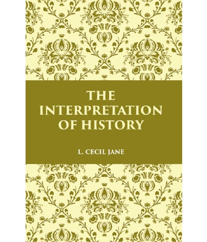     			THE INTERPRETATION OF HISTORY