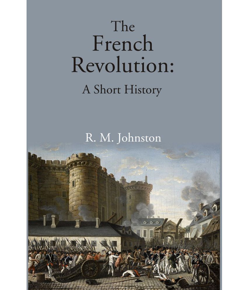     			The French Revolution: A Short History