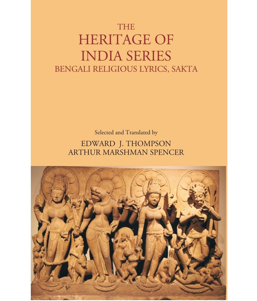     			The Heritage Of India Series, Bengali Religious Lyrics, Sakta [Hardcover]